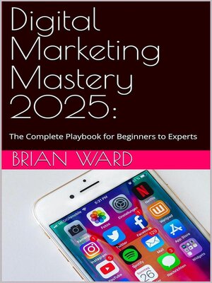 cover image of Digital Marketing Mastery 2025